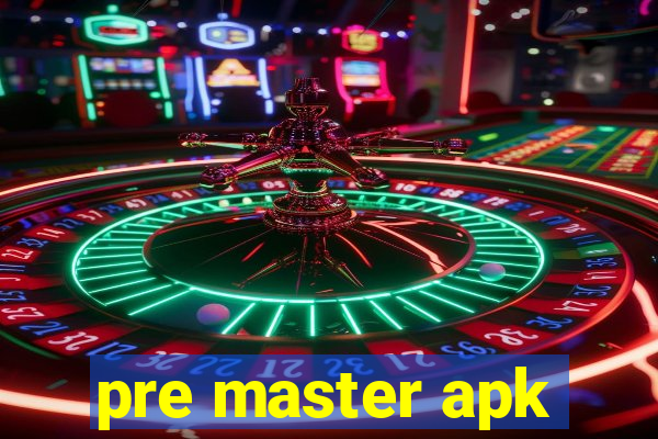 pre master apk